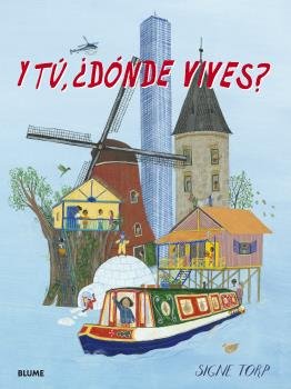 Y TÚ, ¿DÓNDE VIVES? I Torp, Signe I BLUME (Naturart) I 9788418725067
