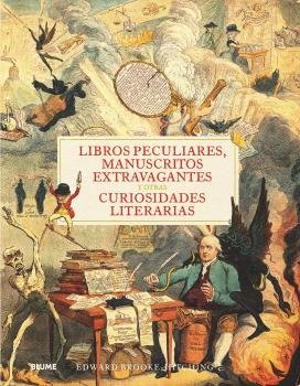 LIBROS PECULIARES, MANUSCRITOS EXTRAVAGANTES Y OTRAS CURIOSIDADES LITERARIAS I Brook-Hitching, Edward I BLUME (Naturart) I 9788418725357