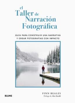 EL TALLER DE NARRACIÓN FOTOGRÁFICA I Beales, Finn I BLUME (Naturart) I 9788418725586