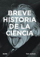 BREVE HISTORIA DE LA CIENCIA I Jackson, Tom I BLUME (Naturart) I 9788418725616