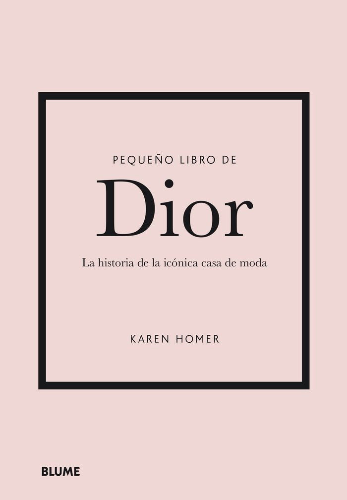 PEQUEÑO LIBRO DE DIOR I Homer, Karen I BLUME (Naturart) I 9788418725708