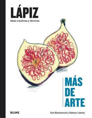 MÁS DE ARTE. LÁPIZ I Blackwood, Eve;Leamy, Selwyn I BLUME (Naturart) I 9788418725951