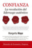 CONFIANZA LA REVOLUCION DEL LIDERAZGO | MAYO,MARGARITA | ALMUZARA | 9788418757082