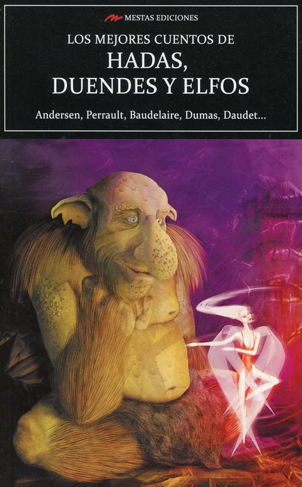 LOS MEJORES CUENTOS DE HADAS DUENDES Y ELFOS | Andersen/perrault/baudelaire/dumas/daude | 9788418765056 (Mestas)