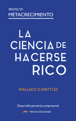 LA CIENCIA DE HACERSE RICO | WATTLES, WALLACE D, | MESTAS | 9788418765292
