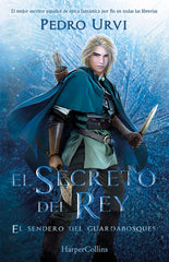 EL SECRETO DEL REY EL SENDERO DEL GUARDABOSQUES 2 | Urvi, Pedro | 9788418774478 (Harper collins)
