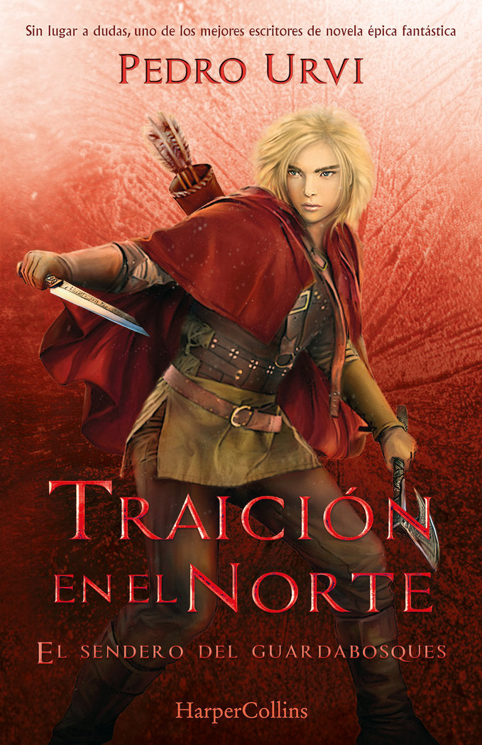 TRAICION EN EL NORTE EL SENDERO DEL GUARDABOSQUES LIBRO 4 | Urvi, Pedro | 9788418774676 (Harper collins)