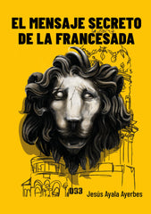 EL MENSAJE SECRETO DE LA FRANCESADA - 9788418783586