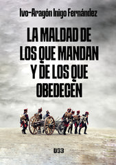 LA MALDAD DE LOS QUE MANDAN Y DE LOS QUE OBEDECEN - 9788418783678