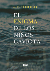 EL ENIGMA DE LOS NIÑOS GAVIOTA - 9788418783913