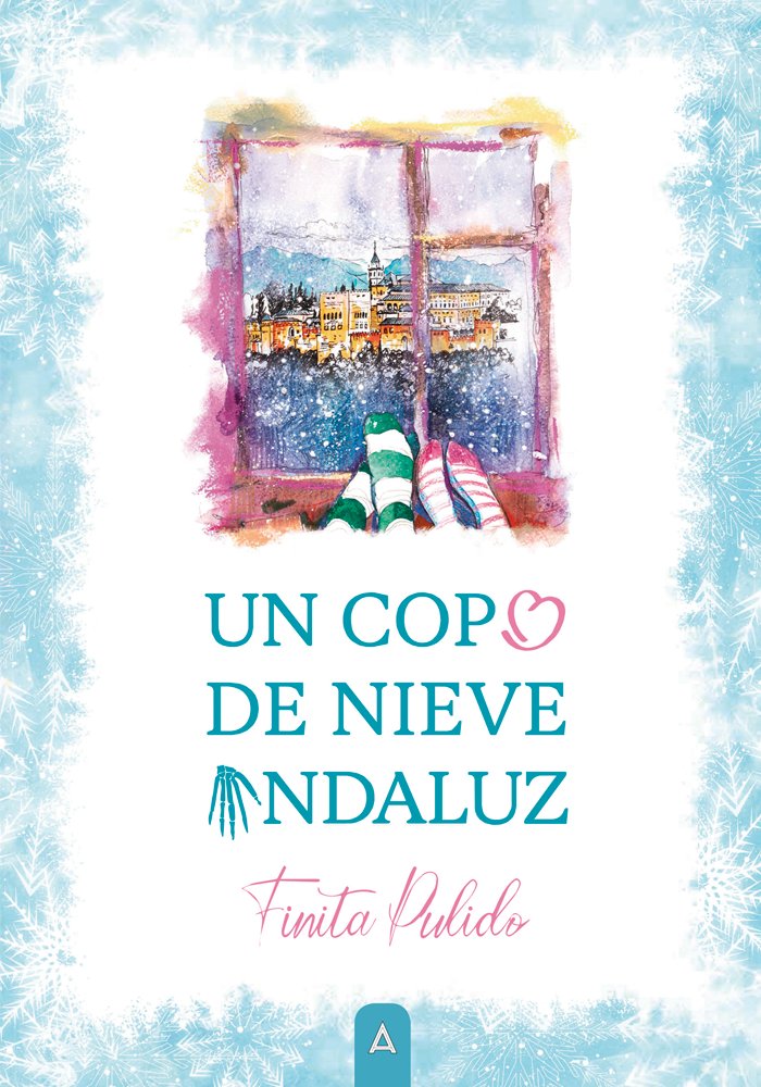UN COPO DE NIEVE ANDALUZ | Finita Pulido | 9788418795848 (Aliar ediciones)