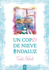 UN COPO DE NIEVE ANDALUZ | Finita Pulido | 9788418795848 (Aliar ediciones)