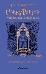 HARRY POTTER 7 RELIQUIAS MUERTE RAVENCLAW 20 ANIVERSARIO | Rowling,j,k, | 9788418797026 (Salamandra infantil y juvenil)