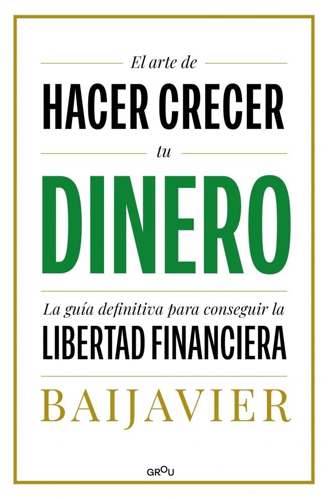 EL ARTE DE HACER CRECER TU DINERO | BAIJAVIER | MONTENA | 9788418798603 Imagen principal del producto