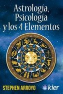 ASTROLOGIA PSICOLOGIA Y LOS 4 ELEMENTOS I Arroyo, Stephen I Kier España I 9788418801075 Imagen principal del producto