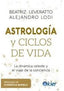 ASTROLOGIA Y CICLOS DE VIDA I Leveratto, Beatriz/Lodi, Alejandro I Kier España I 9788418801174
