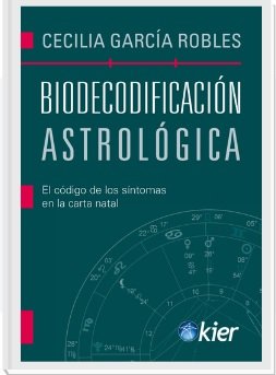 BIODECODIFICACION ASTROLOGICA I Garcia Robles, Cecilia I Kier España I 9788418801310 Imagen principal del producto
