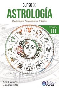 CURSO DE ASTROLOGIA III I Rios, Ana Lia/Rizzi, Claudia I Kier España I 9788418801341 Imagen principal del producto