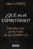 QUE ES EL ESPIRITISMO I Kardec, Allan I Kier España I 9788418801518 Imagen principal del producto