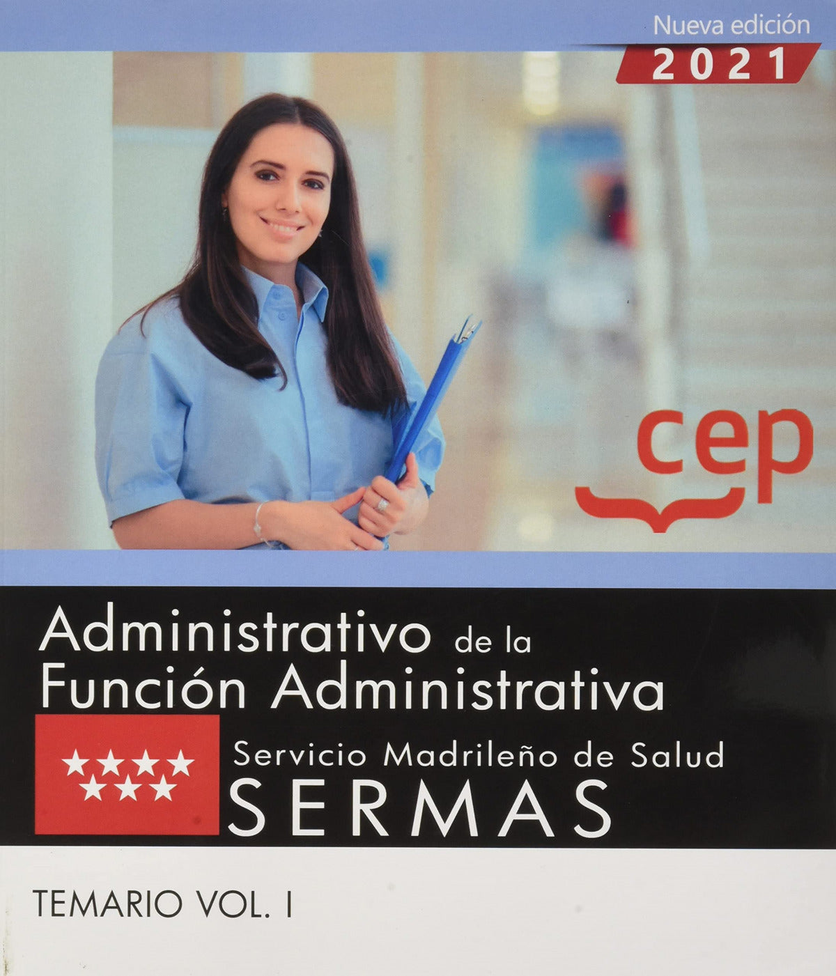 Administrativo de la Función Administrativa. Servicio Madrileño de Salud (SERMAS). Temario Vol. I