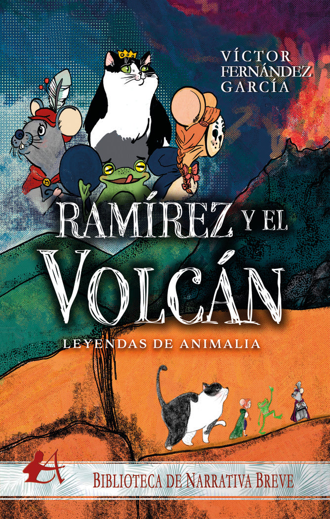 LEYENDAS DE ANIMALIA RAMIREZ Y EL VOLCAN | Fernandez Garcia,victor | 9788418828386 (Editorial adarve)