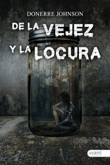 DE LA VEJEZ Y LA LOCURA - 9788418844867