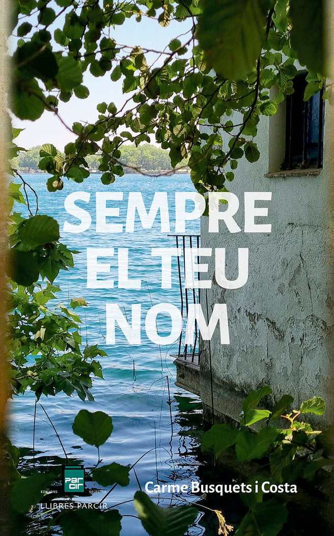 SEMPRE EL TEU NOM I Busquets Costa, Carme I Parcir Edicions Selectes I 9788418849534