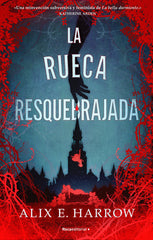 LA RUECA RESQUEBRAJADA | Harrow,alix E, | 9788418870279 (Roca editorial)