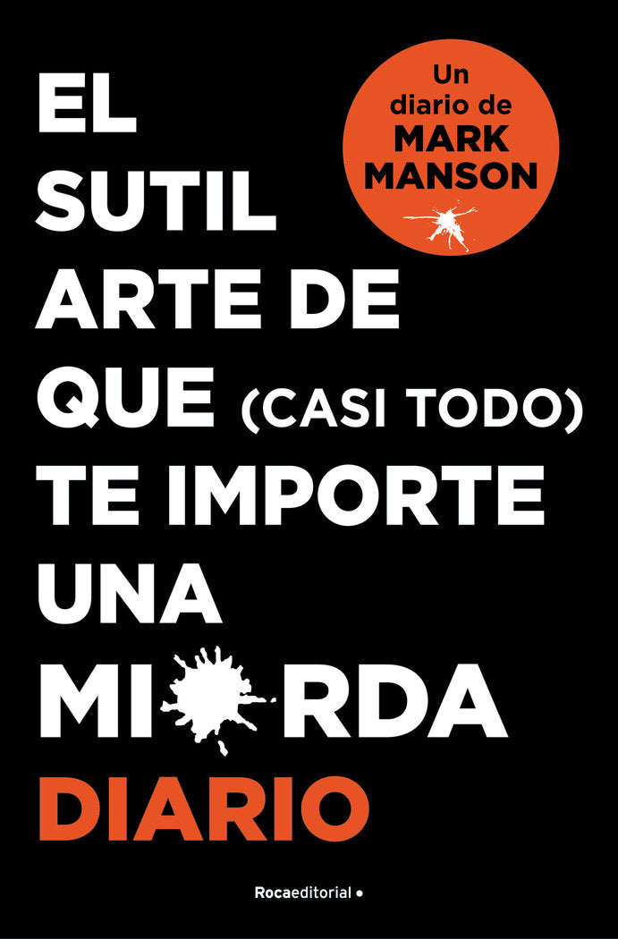 EL SUTIL ARTE DE QUE CASI TODO TE IMPORTE UNA MIERDA DIARIO - 9788418870569