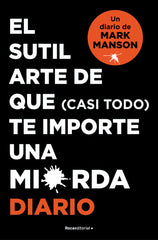 EL SUTIL ARTE DE QUE CASI TODO TE IMPORTE UNA MIERDA DIARIO - 9788418870569
