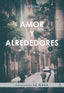 AMOR Y ALREDEDORES I Estevez Ibáñez, Luis I Azur Grupo Editorial I 9788418890215