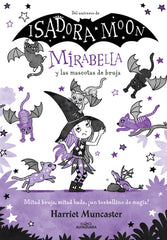 MIRABELLA Y LAS MASCOTAS DE BRUJA MIRABELLA 5) | Muncaster,harriet | 9788418915901 (Alfaguara ij)