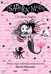 LA ISADORA MOON I LA SIRENA MAGICA GRANS HISTORIES DE LA IS | Muncaster,harriet | 9788418915956 (Alfaguara ij)