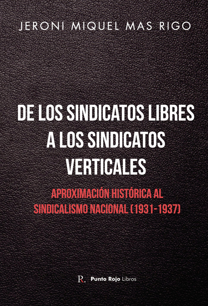 DE LOS SINDICATOS LIBRES A LOS SINDICATOS VERTICALES - 9788418926457 Imagen principal del producto
