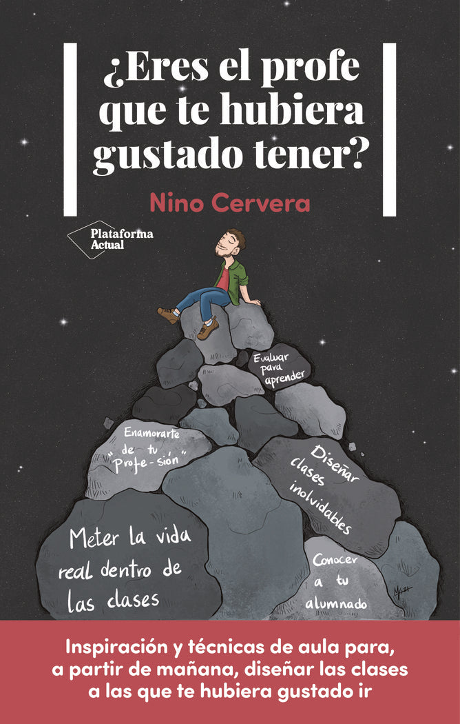ERES EL PROFE QUE TE HUBIERA GUSTADO TENER | CERVERA, NINO | PLATAFORMA EDITORIAL | 9788418927607