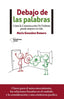 DEBAJO DE LAS PALABRAS | GONZALEZ ROMERO, MARIA | PLATAFORMA EDITORIAL | 9788418927805