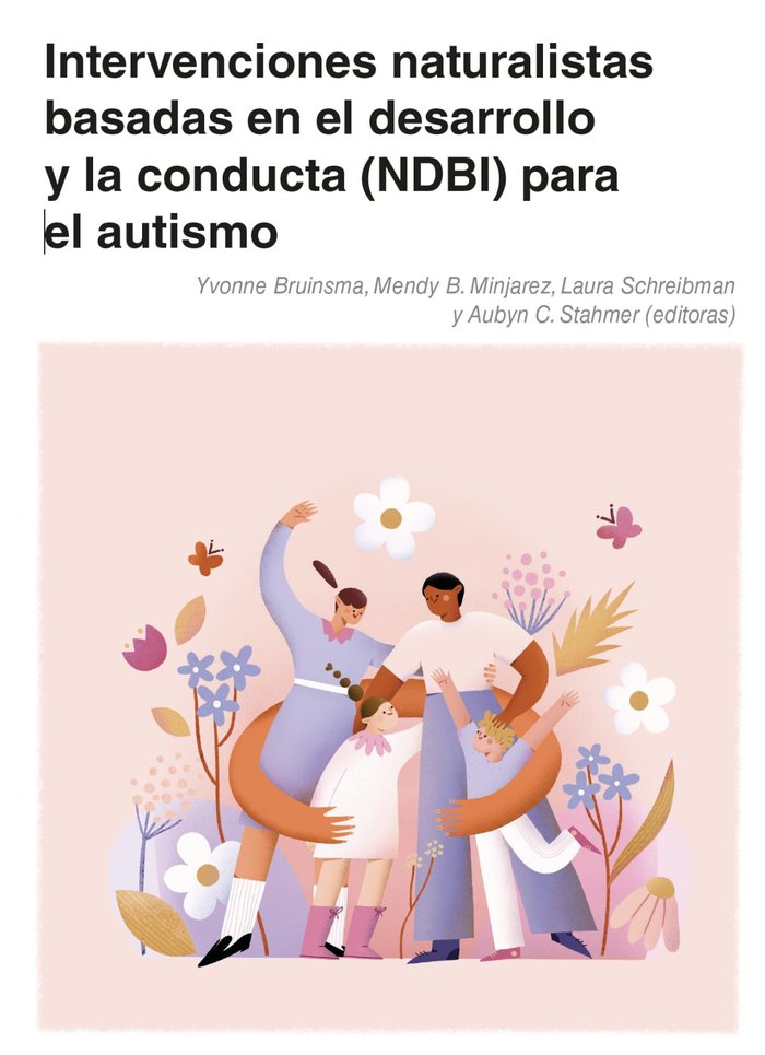 INTERVENCIONES NATURALISTAS BASADAS DESARROLLO Y CONDUCTA N | BRUINSMA,YVONNE/MINJAREZ,MENDY B,/SCHREI | ASOCIACION AUTISMO AVILA | 9788418937033