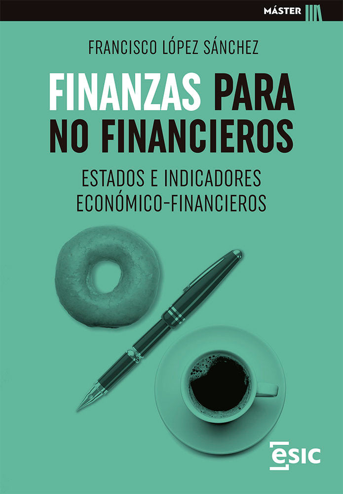 FINANZAS PARA NO FINANCIEROS | LOPEZ SANCHEZ, FRANCISCO | ESIC EDITORIAL | 9788418944550 Imagen principal del producto