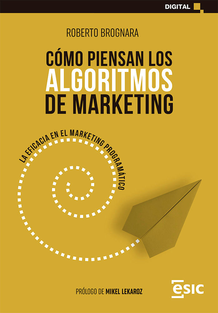 COMO PIENSAN LOS ALGORITMOS DE MARKETING | BROGNARA, ROBERTO | ESIC EDITORIAL | 9788418944703 Imagen principal del producto