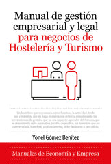 MANUAL GESTION EMPRESARIAL Y LEGAL NEGOCIOS HOSTELERIA Y TUR | GOMEZ BENITEZ,YONEL | ALMUZARA | 9788418952142