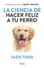COMO HACER A TU PERRO FELIZ - 9788418965234