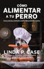 COMO ALIMENTAR A TU PERRO - 9788418965388