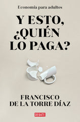 Y ESTO QUIEN LO PAGA - 9788418967948