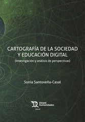 CARTOGRAFIA DE LA SOCIEDAD Y EDUCACION DIGITAL | SANTOVEÑ CASAL,SONIA | TIRANT HUMANIDADES | 9788418970535