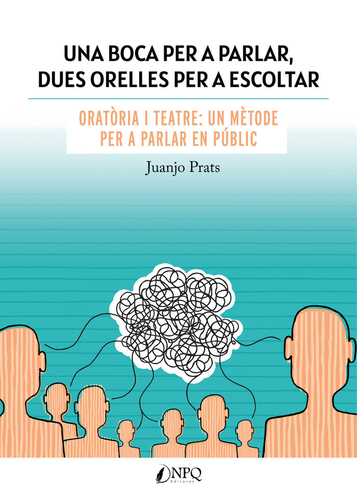 UNA BOCA PER A PARLAR DUES ORELLES PER A ESCOLTAR | PRATS, JUAN JOSE | NPQ EDITORES | 9788418975325