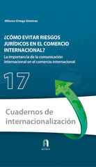 COMO EVITAR RIESGOS JURIDICOS EN EL COMERCIO INTERNACIONAL | ORTEGA GIMENEZ,ALFONSO | FORMACION ALCALA RCA | 9788418980275