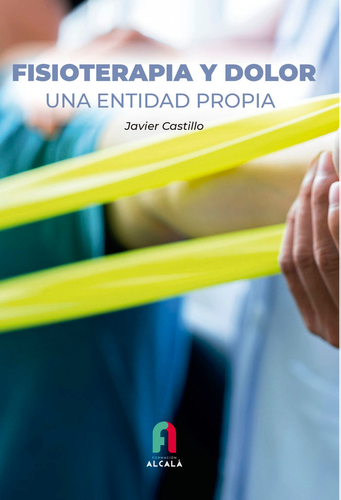 FISIOTERAPIA Y DOLOR UNA ENTIDAD PROPIA - 9788418980619