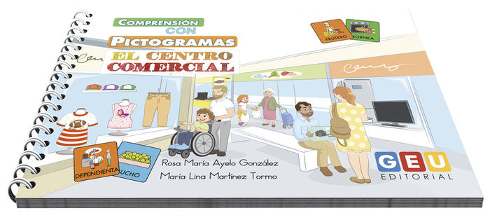 COMPRENSION CON PICTOGRAMAS EL CENTRO COMERCIAL | AYELO,ROSA Mª/MARTINEZ TORMO,Mª LINA | GEU | 9788418989575 Imagen principal del producto