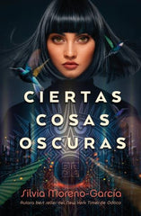 CIERTAS COSAS OSCURAS | Moreno-garcia, Silvia | 9788419030047 (Umbriel)