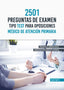 2501 PREGUNTAS EXAMEN TIPO TEST PARA OPOSICION MEDICO PRIMA | AA,VV | EDITORIAL SATAFI | 9788419067180